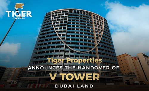 Tiger Properties Initiates Handover Ownership of “V Tower” Residential Units in Dubai, Valued at AED 180 Million.