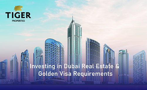 Investing in Dubai Real Estate & Golden Visa Requirements